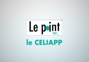 Le point sur le CELIAPP