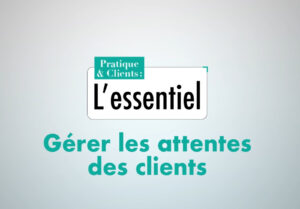 Gérer les attentes des clients